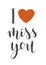 Handwritten Lettering of I Miss You. Vector Illustration