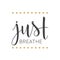 Handwritten lettering of Just Breathe on white background