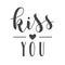 Handwritten Lettering of Kiss You on White Background. Vector Illustration