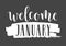 Handwritten Lettering of Welcome January. Vector Illustration