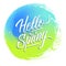 Handwritten phrase Hello Spring on blue and green circle brush stroke background. Creative typography for your design.