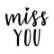 The handwritten phrase Miss you. Hand lettering. Words on the theme of Valentine`s Day. Black and white vector silhouette isolate