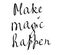 Handwritten  quote make magic happen on white background. Motivation.