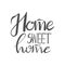 Handwritten slogan - home sweet home isolated on white background. Typography cozy design for print to poster, t shirt, banner,