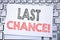 Handwritten text caption showing Last Chance. Business concept writing for Deadline Time Ending written on sticky note paper on t