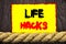 Handwritten text sign showing Life Hacks. Conceptual photo Solution Hacking Hack Trick To Help Efficiency written on Sticky note n