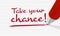 Handwritten text `Take your chance`, underlined on lined paper, red pencil