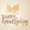 Handwritten Thanksgiving lettering. Happy Thanksgiving card template. Typography banner. Calligraphy poster. Vector