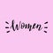 Handwritten women word. Modern lettering feminist banner.