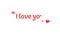 Handwritten words I love you, red letters with hearts highlighted on a white background. Template for congratulations, recognition