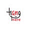 Hang in there - simple inspire and motivational quote.