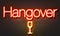 Hangover neon sign on brick wall background.