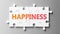 Happiness complex like a puzzle - pictured as word Happiness on a puzzle pieces to show that Happiness can be difficult and needs