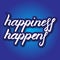 Happiness happens, vector lettering illustration. Positive phrase with gradient and shadows in blue tones