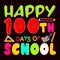 Happy 100th Days Of School, typography design for kindergarten pre k preschool