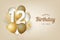 Happy 12th birthday with gold balloons greeting card background.
