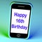 Happy 16th Birthday On Phone Means Sixteenth