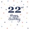 Happy 22nd birthday