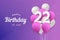 Happy 22th birthday balloons greeting card background.