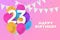 Happy 23th birthday balloons greeting card background.