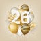 Happy 26th birthday with gold balloons greeting card background.