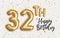 Happy 32th birthday gold foil balloon greeting background.