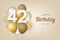 Happy 42th birthday with gold balloons greeting card background.