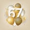 Happy 67th birthday with gold balloons greeting card background.