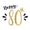 HAPPY 80th hand-lettered gold glitter card