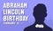 Happy Abraham Licoln Birthday February 12