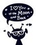 Happy alien character with lettering I Love You to the Moon and Back