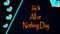 Happy All or Nothing Day, July 26. Calendar of july month on workplace neon Text Effect