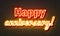 Happy anniversary neon sign on brick wall background.