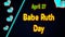 Happy Babe Ruth Day, April 27. Calendar of April Neon Text Effect, design
