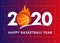 Happy Basketball Year 2020 text with ball in flame