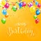 Happy Birthday with colorful balloons and pennants on orange background