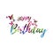 Happy Birthday colorful handwritten inscription isolated. Happy Birthday calligraphy vector illustration. Happy Birthday phrase le