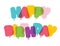 Happy birthday colorful inscription. Festive balloon letters.