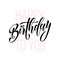 Happy Birthday greeting card calligraphy hand drawn vector modern font lettering