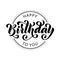 Happy birthday. Hand drawn Lettering card. Modern brush calligraphy Vector illustration. Black text on white background.