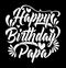 happy birthday papa typography t shirt vintage style