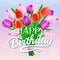 Happy Birthday. Vector illustration with bouquet of colorful tulips and lettering