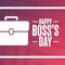 Happy Boss's Day. Holiday concept. Template for background, banner, card, poster with text inscription. Vector EPS10