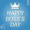 Happy Boss\\\'s Day. Template for background, banner, card, poster with text inscription