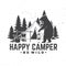 Happy camper. Be wild. Vector illustration. Concept for shirt or logo, print, stamp or tee.