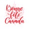 Happy Canada day vector card in french. Bonne fete Canada. Handwritten lettering with maple.