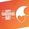 Happy Caregivers Day. Holiday concept. Template for background, banner, card, poster with text inscription. Vector EPS10