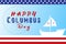 Happy Columbus Day Greetings card with Sailing ship sailboat. Christopher Columbus National Usa Holiday banner with American Flag