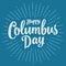 Happy Columbus Day lettering with rays. Vector vintage illustration