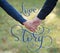 Happy couple holding hands and vintage text Love story. Calligraphy lettering hand draw